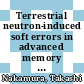 Terrestrial neutron-induced soft errors in advanced memory devices / [E-Book]