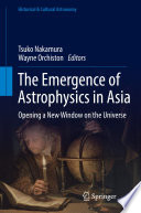 The Emergence of Astrophysics in Asia [E-Book] : Opening a New Window on the Universe /