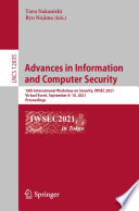 Advances in Information and Computer Security [E-Book] : 16th International Workshop on Security, IWSEC 2021, Virtual Event, September 8-10, 2021, Proceedings /
