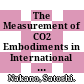 The Measurement of CO2 Embodiments in International Trade [E-Book]: Evidence from the Harmonised Input-Output and Bilateral Trade Database /