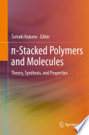 π-Stacked Polymers and Molecules [E-Book] : Theory, Synthesis, and Properties /