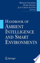 Handbook of Ambient Intelligence and Smart Environments [E-Book] /