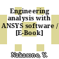 Engineering analysis with ANSYS software / [E-Book]