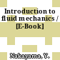 Introduction to fluid mechanics / [E-Book]