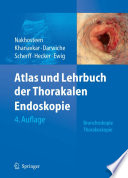 Atlas und Lehrbuch der Thorakalen Endoskopie [E-Book] : Bronchoskopie, Thorakoskopie /