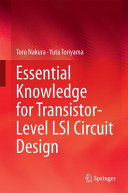 Essential knowledge for transistor-level LSI circuit design [E-Book] /