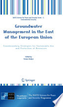 Groundwater Management in the East of the European Union [E-Book] : Transboundary Strategies for Sustainable Use and Protection of Resources /