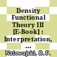Density Functional Theory III [E-Book] : Interpretation, Atoms, Molecules and Clusters /
