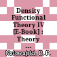 Density Functional Theory IV [E-Book] : Theory of Chemical Reactivity /