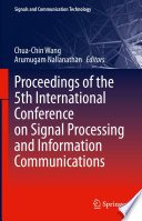 Proceedings of the 5th International Conference on Signal Processing and Information Communications [E-Book] /