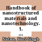 Handbook of nanostructured materials and nanotechnology. 1. Synthesis and processing /