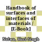 Handbook of surfaces and interfaces of materials / [E-Book]