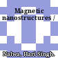 Magnetic nanostructures /