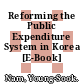Reforming the Public Expenditure System in Korea [E-Book] /