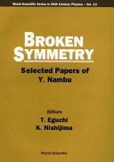 Broken symmetry : selected papers of Y. Nambu.