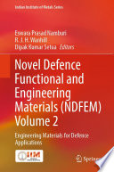 Novel Defence Functional and Engineering Materials (NDFEM) Volume 2 [E-Book] : Engineering Materials for Defence Applications /