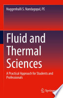 Fluid and Thermal Sciences [E-Book] : A Practical Approach for Students and Professionals /