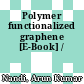 Polymer functionalized graphene [E-Book] /