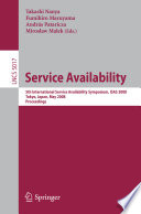 Service availability [E-Book] : 5th International Service Availability Symposium, ISAS 2008 Tokyo, Japan, May 19-21, 2008 : proceedings : ed. by T. Nanya ...