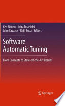 Software Automatic Tuning [E-Book] : From Concepts to State-of-the-Art Results /