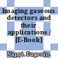Imaging gaseous detectors and their applications / [E-Book]