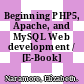 Beginning PHP5, Apache, and MySQL Web development / [E-Book]