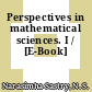 Perspectives in mathematical sciences. I / [E-Book]
