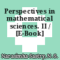 Perspectives in mathematical sciences. II / [E-Book]
