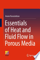 Essentials of Heat and Fluid Flow in Porous Media [E-Book] /