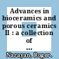 Advances in bioceramics and porous ceramics II : a collection of papers presented at the 33rd International Conference on Advanced Ceramics and Composites, January 18-23, 2009, Daytona Beach, Florida [E-Book] /