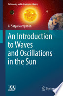 An Introduction to Waves and Oscillations in the Sun [E-Book] /