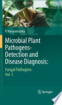Microbial Plant Pathogens-Detection and Disease Diagnosis: [E-Book] : Fungal Pathogens, Vol.1 /