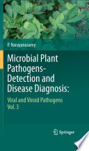 Microbial Plant Pathogens-Detection and Disease Diagnosis: [E-Book] : Viral and Viroid Pathogens, Vol.3 /