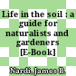 Life in the soil : a guide for naturalists and gardeners [E-Book] /