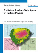 Statistical analysis techniques in particle physics : fits, density estimation and supervised learning [E-Book] /