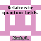 Relativistic quantum fields.