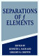 Separations of f elements.