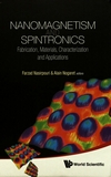 Nanomagnetism and spintronics : fabrication, materials, characterization and applications /