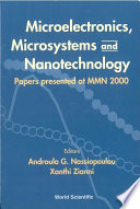 Microelectronics, microsystems and nanotechnology : papers presented at MMN 2000 Athens, Greece 20-22 November 2000 : [First Conference on Microelectronics, Microsystems and Nanotechnology] /