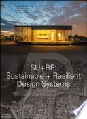 SU+RE : sustainable + resilient design systems [E-Book] /