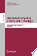 Distributed Computing and Internet Technology [E-Book] : 7th International Conference, ICDCIT 2011, Bhubaneshwar, India, February 9-12, 2011. Proceedings /