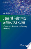 General Relativity Without Calculus [E-Book] : A Concise Introduction to the Geometry of Relativity /