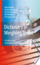 Dictionary of weighing terms : a guide to the terminology of weighing [E-Book] /