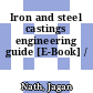 Iron and steel castings engineering guide [E-Book] /