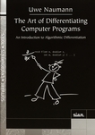 The art of differentiating computer programs : an introduction to algorithmic differentiation /