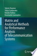 Matrix and Analytical Methods for Performance Analysis of Telecommunication Systems [E-Book] /