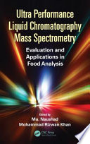Ultra performance liquid chromatography mass spectrometry : evaluation and applications in food analysis [E-Book] /
