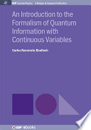 An introduction to the formalism of quantum information with continuous variables [E-Book] /