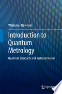 Introduction to Quantum Metrology [E-Book] : Quantum Standards and Instrumentation /