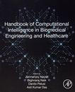 Handbook of computational intelligence in biomedical engineering and healthcare /